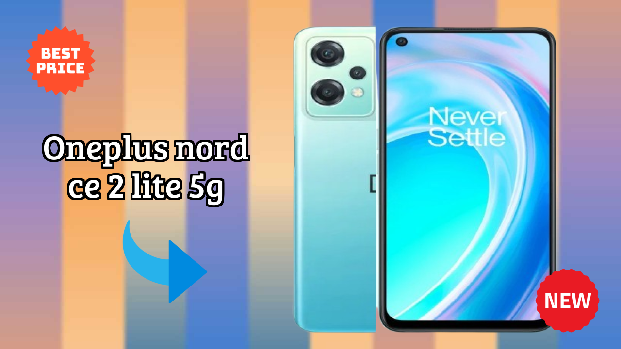 OnePlus Nord CE 2 Lite 5G Price Drop: Now Available at Just ₹16,990