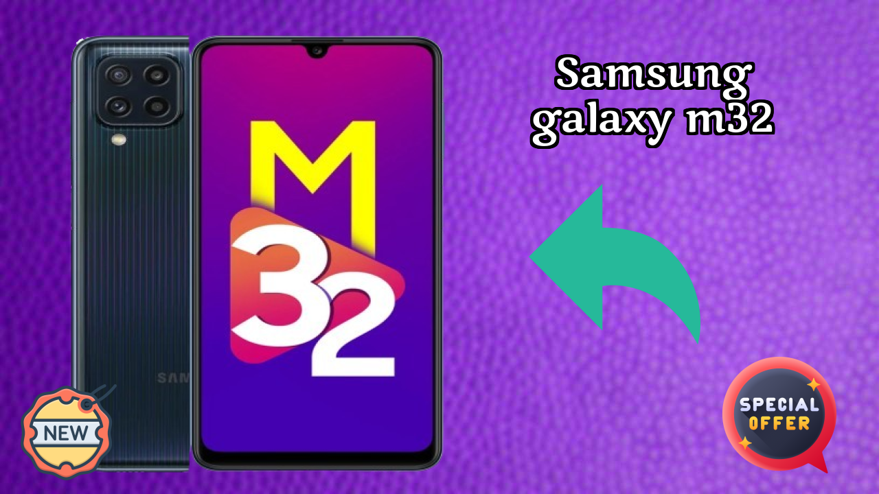 Samsung Galaxy M32 Battery Life: 6000 MAh How Long Lasts