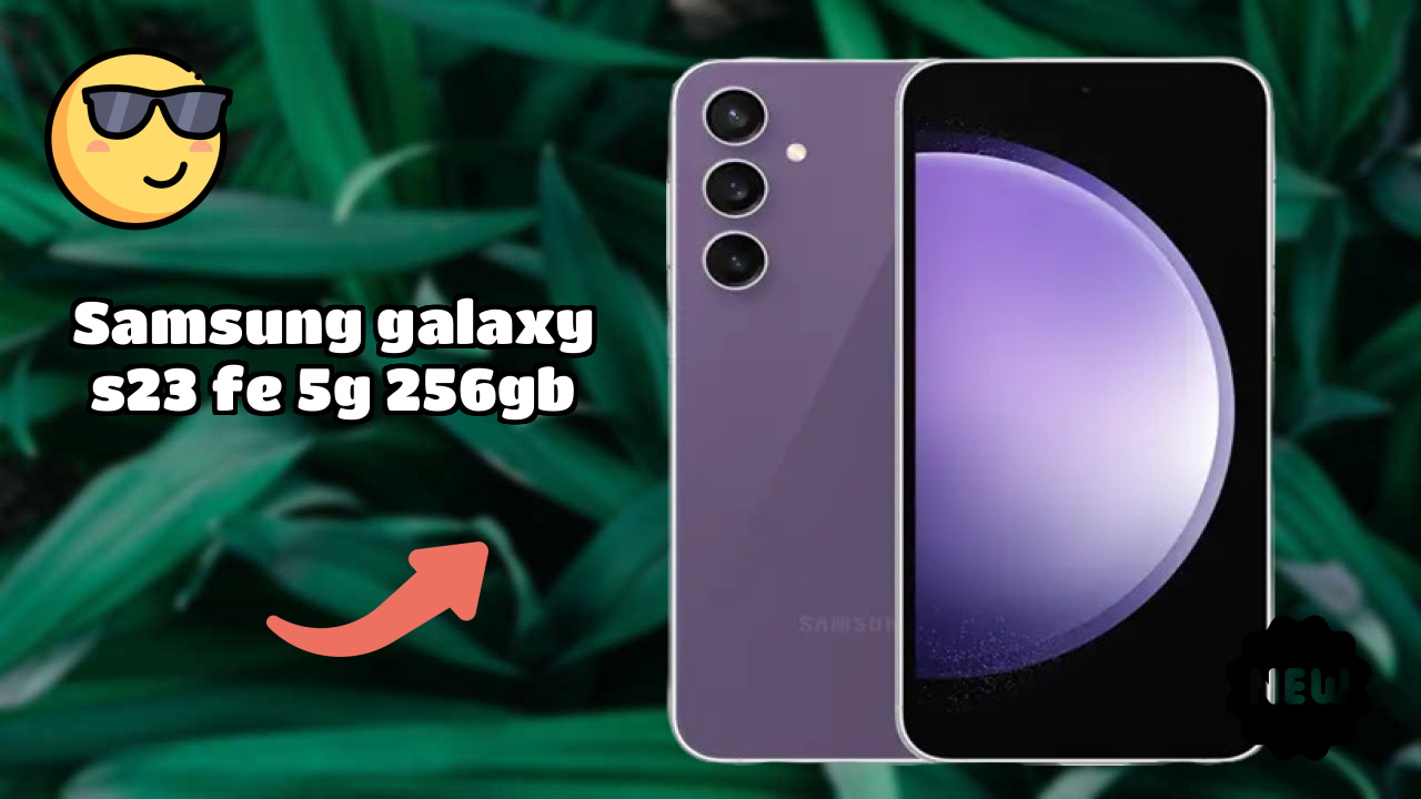 Samsung Galaxy S23 FE 5G 256GB at ₹42,490 - Everything You Need to Know