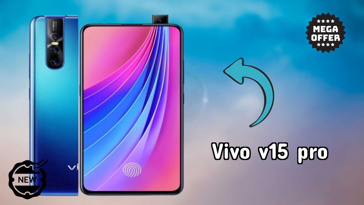 Vivo V15 Pro at ₹32,990 - Best Features Explained