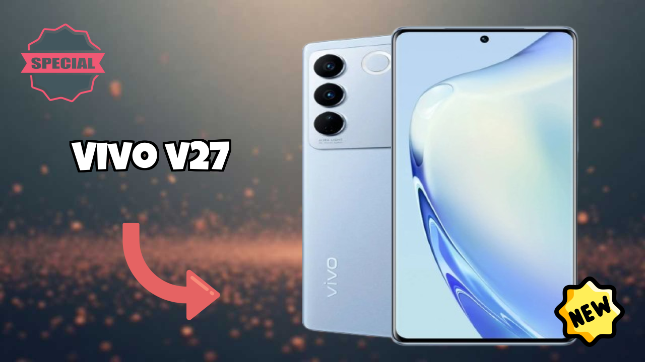 Why Vivo Vivo V27 is Perfect for Content Creators